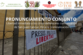 PRONUNCIAMIENTO CONJUNTO Libertad inmediata de los cinco defensores comunitarios de San Juan Cancuc; fin a la criminalización-2.png